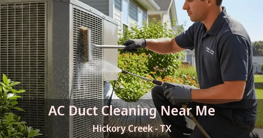 AC Duct Cleaning Near Me Hickory Creek - TX