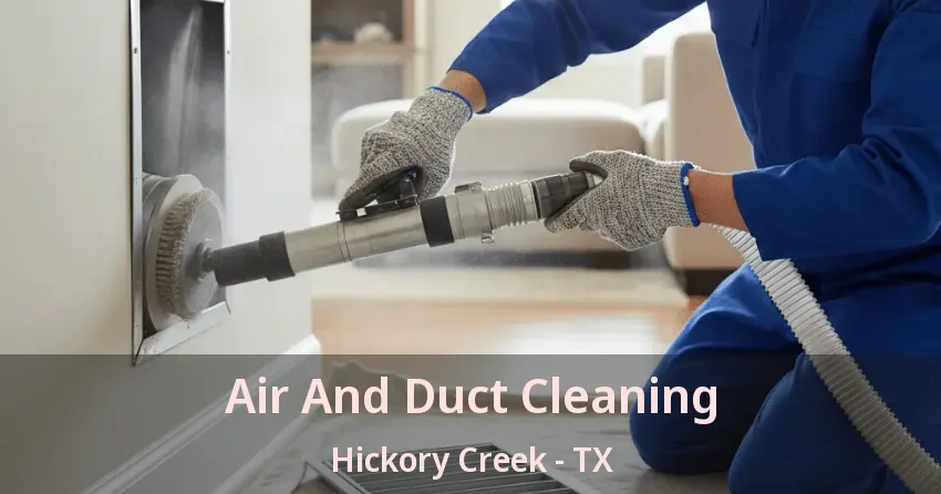 Air And Duct Cleaning Hickory Creek - TX