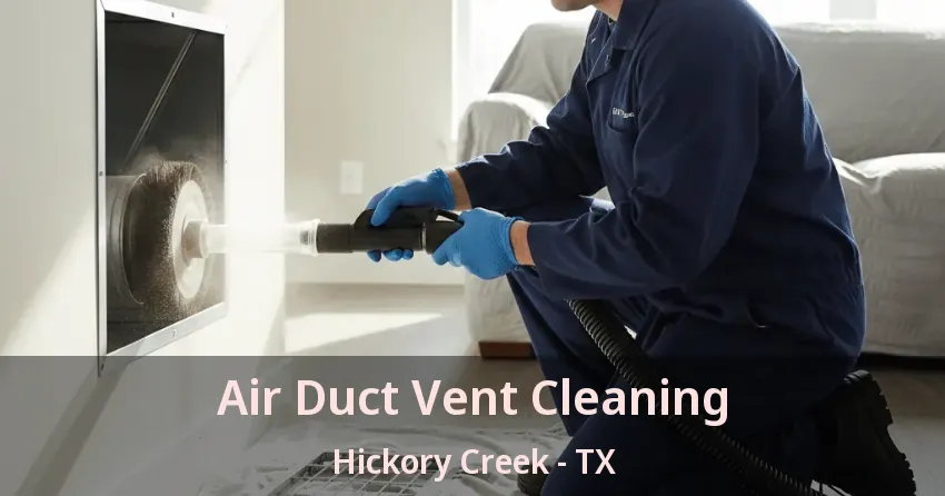 Air Duct Vent Cleaning Hickory Creek - TX