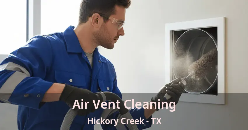 Air Vent Cleaning Hickory Creek - TX Air Vent Cleaning Hickory Creek - TX