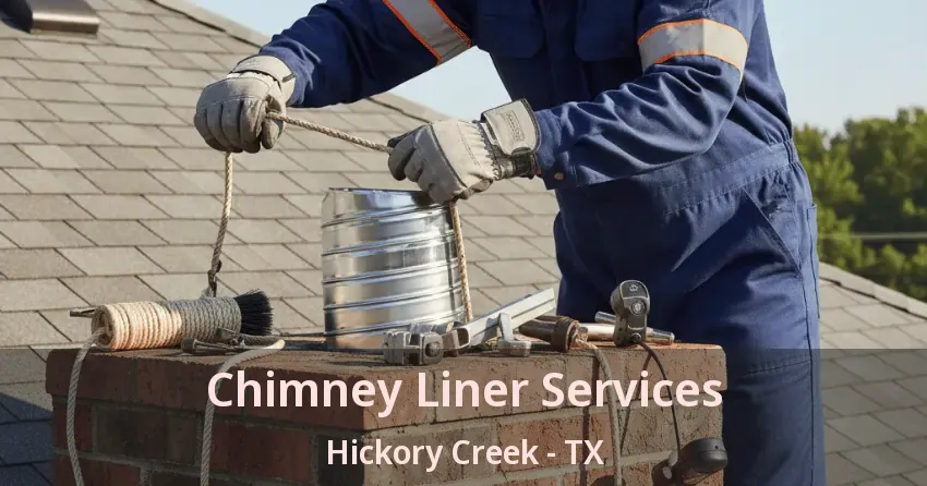Chimney Liner Services Hickory Creek - TX Chimney Liner Services Hickory Creek - TX