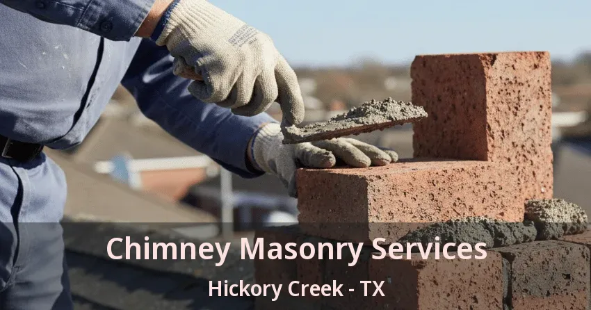 Chimney Masonry Services Hickory Creek - TX