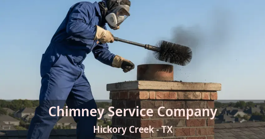 Chimney Service Company Hickory Creek - TX