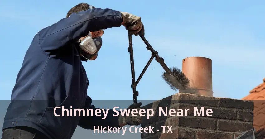 Chimney Sweep Near Me Hickory Creek - TX
