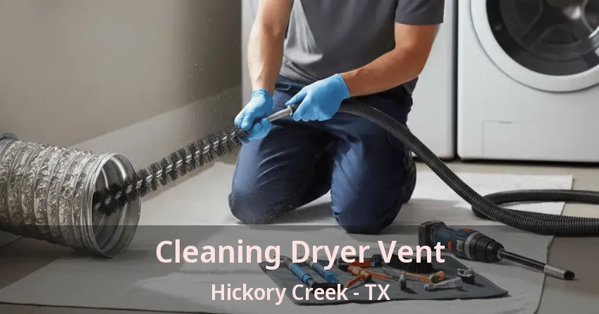 Cleaning Dryer Vent Hickory Creek - TX