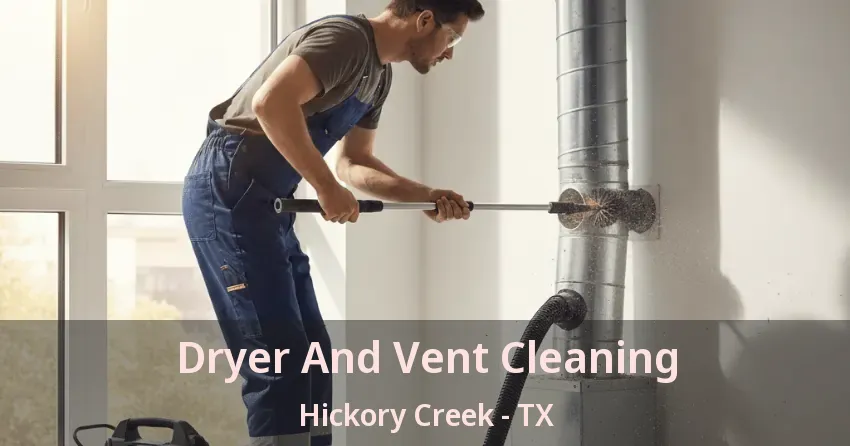 Dryer And Vent Cleaning Hickory Creek - TX