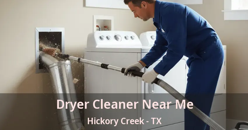 Dryer Cleaner Near Me Hickory Creek - TX