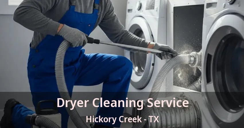 Dryer Cleaning Service Hickory Creek - TX