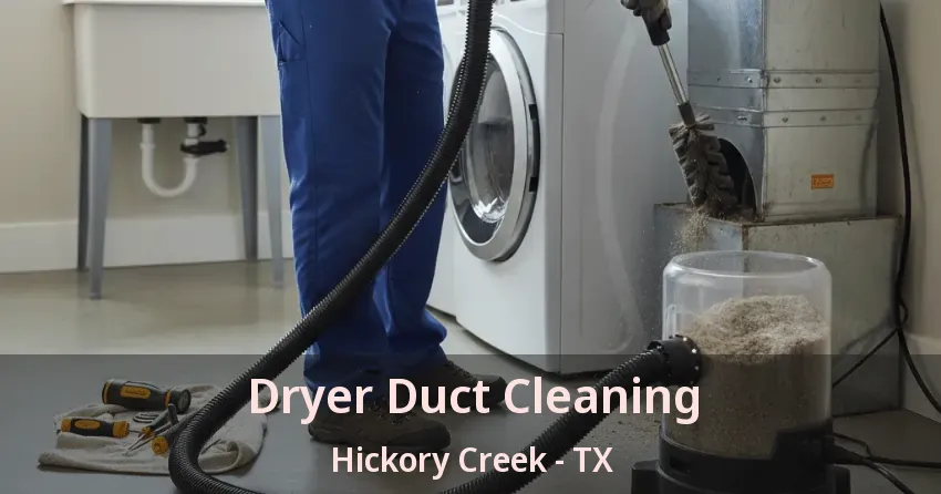 Dryer Duct Cleaning Hickory Creek - TX