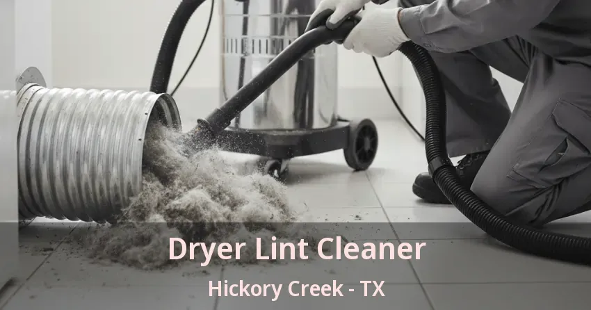 Dryer Lint Cleaner Hickory Creek - TX