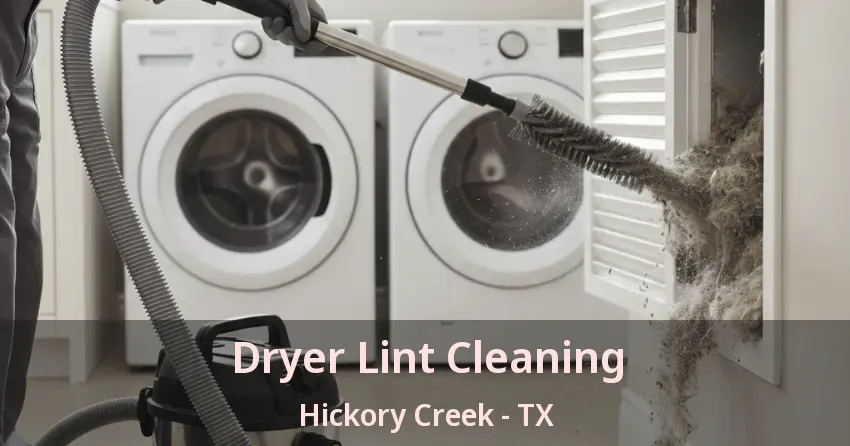 Dryer Lint Cleaning Hickory Creek - TX Dryer Lint Cleaning Hickory Creek - TX