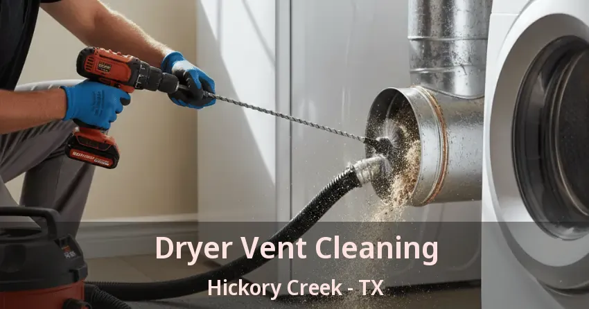 Dryer Vent Cleaning Hickory Creek - TX
