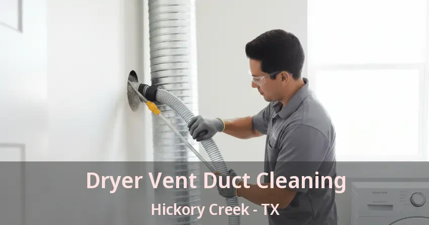 Dryer Vent Duct Cleaning Hickory Creek - TX
