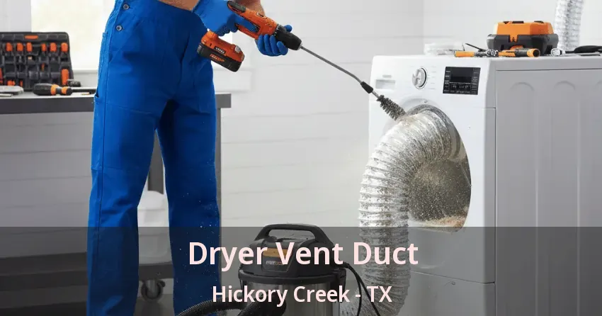 Dryer Vent Duct Hickory Creek - TX