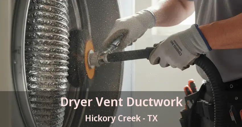 Dryer Vent Ductwork Hickory Creek - TX