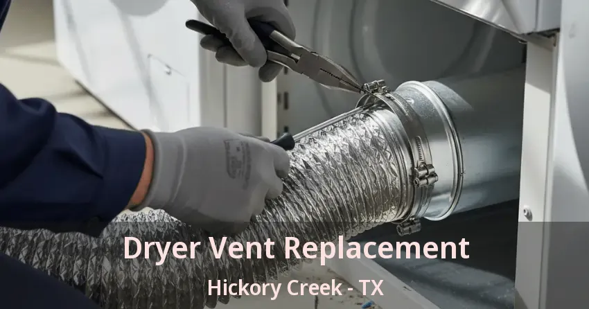 Dryer Vent Replacement Hickory Creek - TX