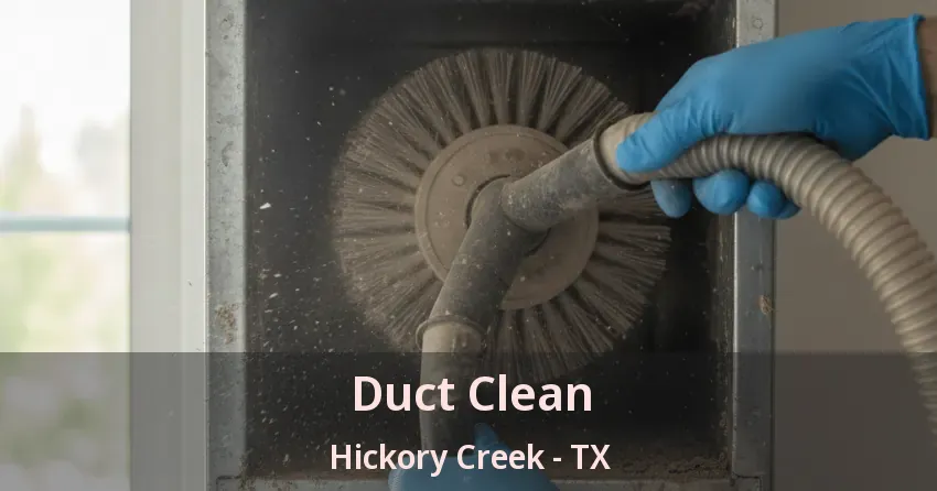 Duct Clean Hickory Creek - TX