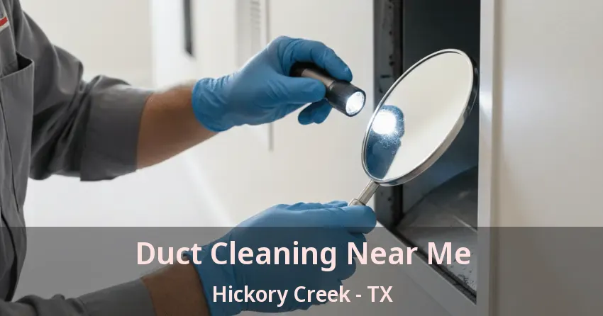 Duct Cleaning Near Me Hickory Creek - TX