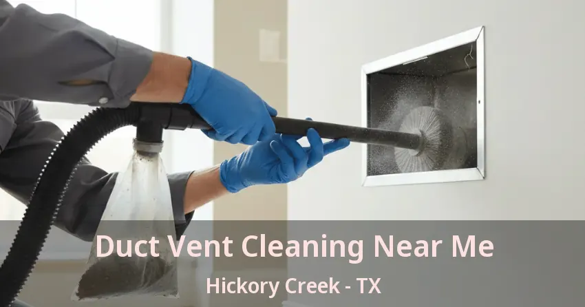 Duct Vent Cleaning Near Me Hickory Creek - TX