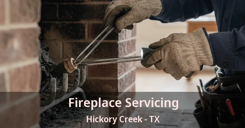 Fireplace Servicing Hickory Creek - TX Fireplace Servicing Hickory Creek - TX