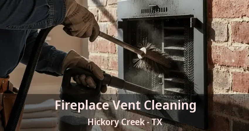 Fireplace Vent Cleaning Hickory Creek - TX Fireplace Vent Cleaning Hickory Creek - TX