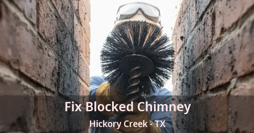 Fix Blocked Chimney Hickory Creek - TX