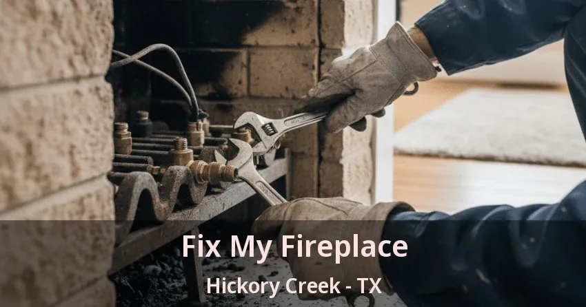 Fix My Fireplace Hickory Creek - TX