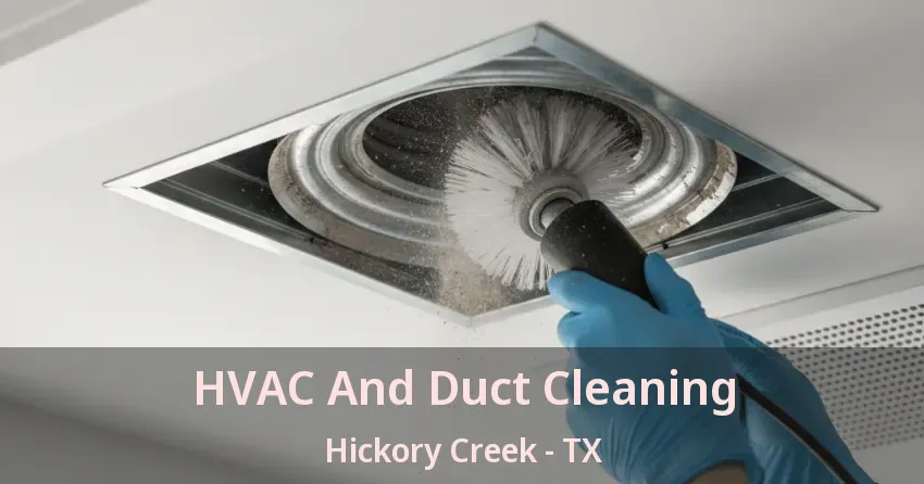 HVAC And Duct Cleaning Hickory Creek - TX HVAC And Duct Cleaning Hickory Creek - TX