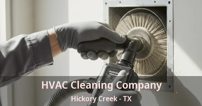 HVAC Cleaning Company Hickory Creek - TX