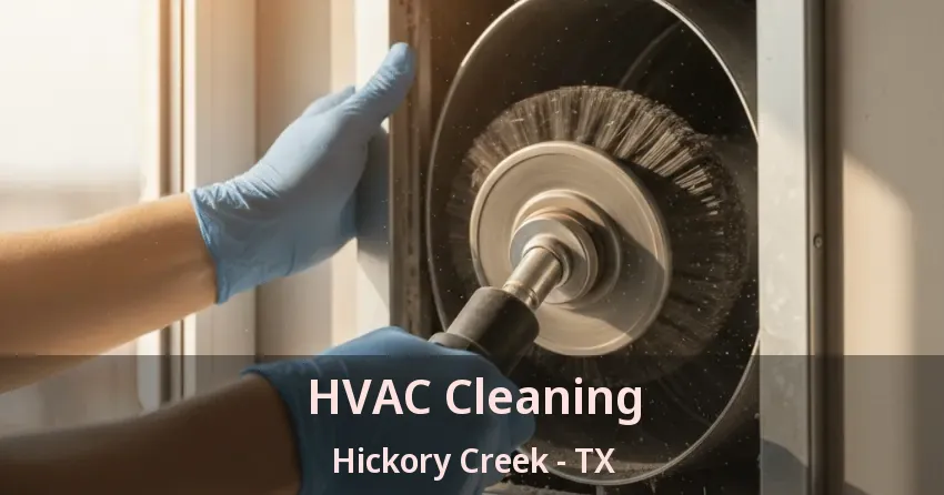 HVAC Cleaning Hickory Creek - TX HVAC Cleaning Hickory Creek - TX