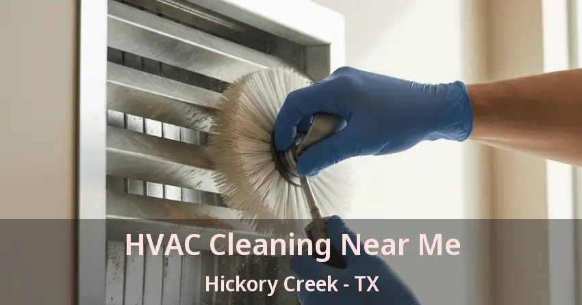 HVAC Cleaning Near Me Hickory Creek - TX