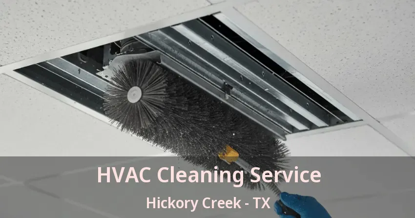 HVAC Cleaning Service Hickory Creek - TX