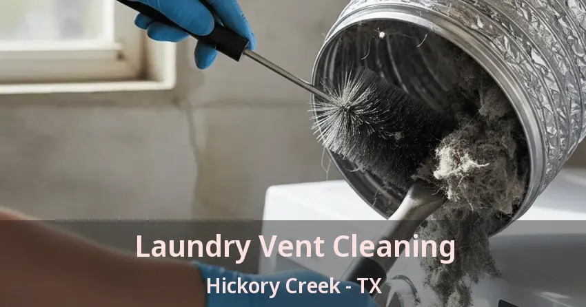 Laundry Vent Cleaning Hickory Creek - TX Laundry Vent Cleaning Hickory Creek - TX