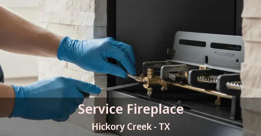 Service Fireplace Hickory Creek - TX Service Fireplace Hickory Creek - TX