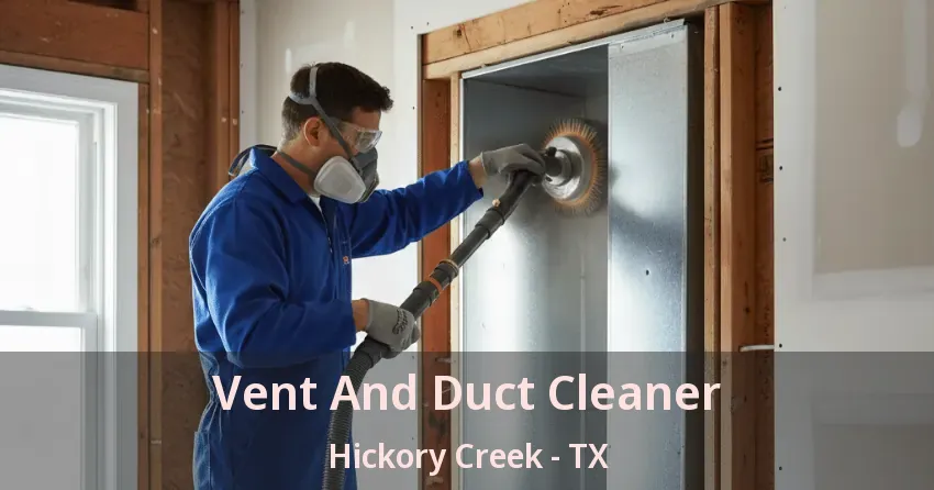 Vent And Duct Cleaner Hickory Creek - TX