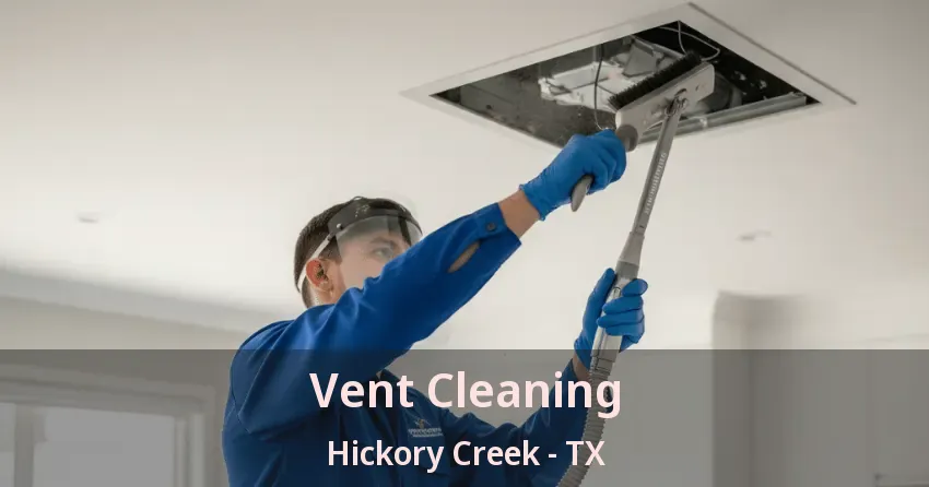 Vent Cleaning Hickory Creek - TX
