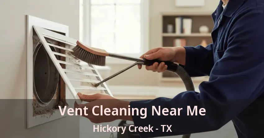 Vent Cleaning Near Me Hickory Creek - TX Vent Cleaning Near Me Hickory Creek - TX