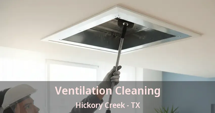 Ventilation Cleaning Hickory Creek - TX Ventilation Cleaning Hickory Creek - TX
